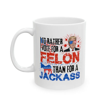 The Felon Gets My Vote Coffee Mug