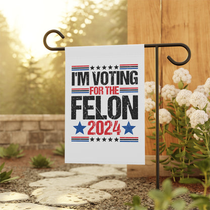 I'm Voting For a Felon Yard Sign