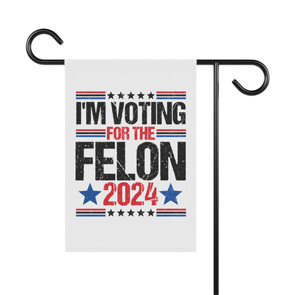 I'm Voting For a Felon Yard Sign