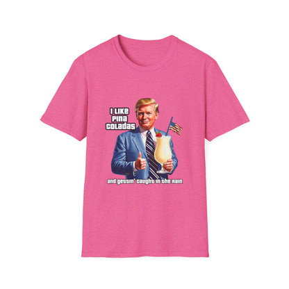 I like Pina Colada's Trump Tee