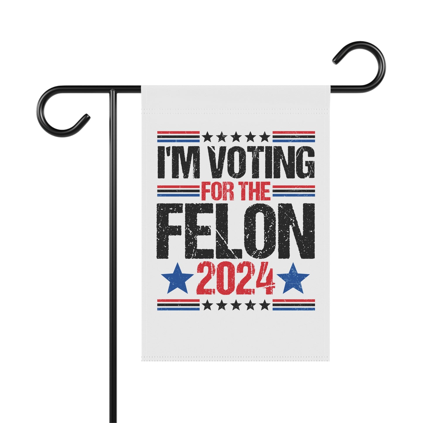 I'm Voting For a Felon Yard Sign