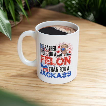 The Felon Gets My Vote Coffee Mug