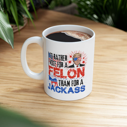 The Felon Gets My Vote Coffee Mug