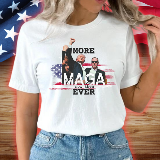 I'm More MAGA Now Than Ever Trump Tee